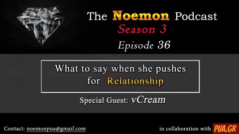 (#36) – What to say to when she pushes for relationship (Guest – vCream)