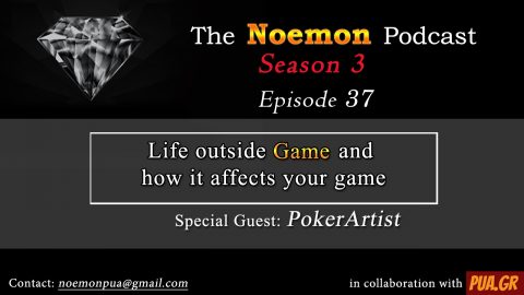 (#37) –  Life outside Game and how it affects your game (Guest – PokerArtist)