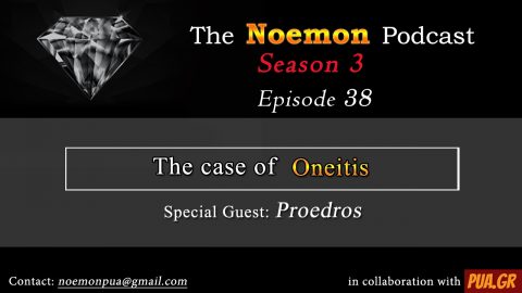 (#38) – The case of ONEitis – (Guest Proedros)
