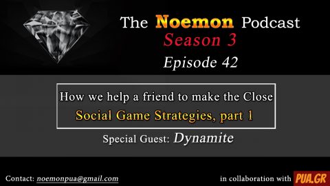 (#42) – Social Game Strategies: How we help a friend to make the Close (Guest – Dynamite)